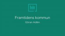 Framtidens kommun - Göran Adlén